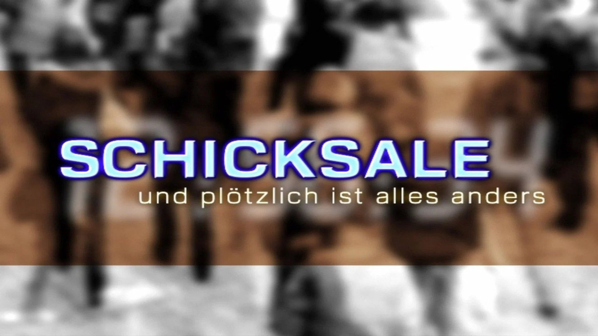 Schicksale – und plötzlich ist alles anders